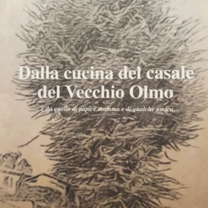 Dalla cucina del casale del Vecchio Olmo